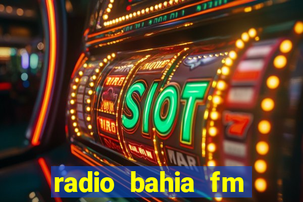 radio bahia fm 88.7 ao vivo ouvir